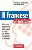 Il francese al telefono di Donatella Giovannini, Bertrand Rager edito da Vallardi A.