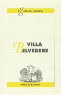 Villa Belvedere di Ettore De Bernardi edito da Otium ac Negotium