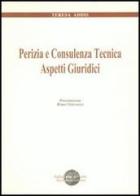 Perizia e consulenza tecnica. Aspetti giuridici di Teresa Addis edito da Sulla Rotta del Sole