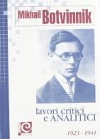 Lavori critici e analitici vol.1 di Mikhail Botvinnik edito da Caissa Italia