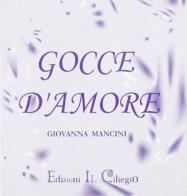 Gocce d'amore di Giovanna Mancini edito da Il Ciliegio