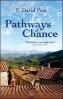 Pathways of chance di F. David Peat edito da Pari Publishing
