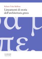Lineamenti di storia dell'architettura greca di Roberto Tobia Maffione edito da Calebasse
