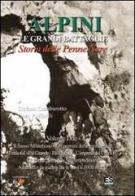 Alpini. Le grandi imprese. Storia delle Penne nere vol.2 di Stefano Gambarotto, Enzo Raffaelli edito da Finegil Editoriale