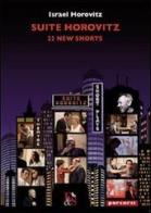 Suite Horovitz. 22 new shorts di Israel Horovitz edito da Editoria & Spettacolo