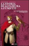 La storia di Altamura a fumetti vol.2 di Antonio Ferrante, Giovanni Matteo edito da LAB Edizioni