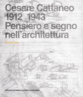 Cesare Cattaneo 1912-1943. Pensiero e segno di Pierre-Alain Croset edito da Archivio Cattaneo