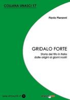 Gridalo forte. Storia del tifo in Italia dalle origini ai giorni nostri di Flavio Pieranni edito da Bradipolibri