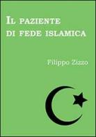 Il paziente di fede islamica di Filippo Zizzo edito da Direct Publishing