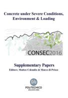 Concrete under severe conditions, encironment & loading. CONSEC 2016 edito da GWMAX
