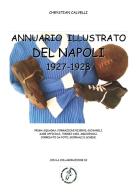 Annuario illustrato del Napoli 1927-1928 di Chrystian Calvelli edito da Youcanprint