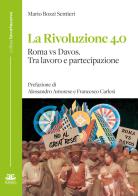 La rivoluzione 4.0 Roma vs Davos. Tra lavoro e partecipazione di Mario Bozzi Sentieri edito da Eclettica