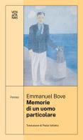 Memorie di un uomo particolare di Emmanuel Bove edito da Ventanas