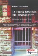 La faccia nascosta del Risorgimento. La feroce repressione, le deportazioni e i lager per i resistenti e i civili del Meridione d'Italia di Loreto Giovannone edito da Ovidio Network