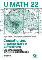 Congetturare, argomentare e dimostrare di Luigi Tomasi, Giuliano Mazzanti, Walter Rosselli edito da Scienza Express