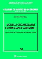 Modelli organizzativi e compliance aziendale. L'applicazione del D.Lgs. 231/2001 nelle imprese italiane di Pietro Previtali edito da Giuffrè