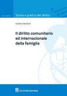 Il diritto comunitario ed internazionale della famiglia di Alessio Anceschi edito da Giuffrè