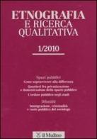 Etnografia e ricerca qualitativa (2010) vol.1 edito da Il Mulino