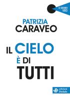 Il cielo è di tutti di Patrizia Caraveo edito da edizioni Dedalo