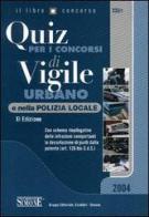 Quiz per i concorsi di vigile urbano e nella polizia locale edito da Edizioni Giuridiche Simone