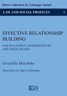 Effective relationship building for successful entrepreneurs and freelancers di Graziella Moschino edito da Key Editore