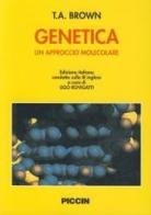 Genetica. Un approccio molecolare di Terence A. Brown edito da Piccin-Nuova Libraria