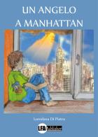 Un angelo a Manhattan di Loredana Di Pietro edito da LFA Publisher