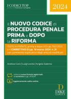 Il nuovo codice di procedura penale prima e dopo la riforma. Con aggiornamento online edito da Dike Giuridica