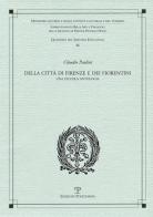 Della città di Firenze e dei fiorentini. Una piccola antologia di Claudio Paolini edito da Polistampa