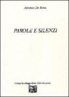 Parole e silenzi di Antonio De Rosa edito da Montedit