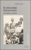 Il referendum istituzionale (tra il diritto e la politica) di Guido Jetti edito da Guida