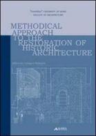 Methodical approach to the restoration of historic architecture edito da Alinea