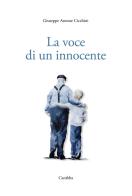 La voce di un innocente di Giuseppe Aronne Cicchini edito da Carabba