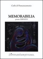 Memorabilia poesie (2000-2015) di Carlo Di Francescantonio edito da Zona