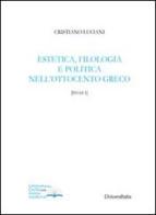 Estetica, filologia e politica nell'Ottocento greco di Cristiano Luciani edito da Universitalia
