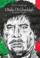 L' Italia di Gheddafi. Quel giorno a Fiumicino di Fulvio Gagliardi edito da Booksprint