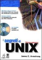 I segreti di Unix. Con CD-ROM di Armstrong James C. edito da Apogeo