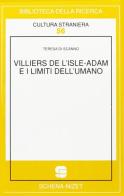 Villiers de l'Isle-Adam e i limiti dell'umano di Teresa Di Scanno edito da Schena Editore