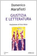 Giustizia e letteratura di Domenico Marafioti edito da Spirali