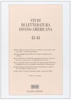 Studi di letteratura ispano-americana. Vol. 43-44. Ediz. italiana e spagnola edito da Bulzoni