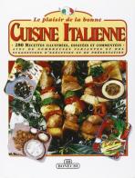 Il piacere della buona cucina italiana. Ediz. francese edito da Bonechi