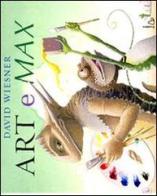 Art & Max. Ediz. illustrata di David Wiesner edito da Il Castoro