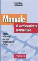 Manuale di corrispondenza commerciale. Schemi ed esempi per ogni comunicazione d'affari di Donatella Giovannini edito da Vallardi A.
