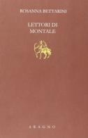 I lettori di Montale di Rosanna Bettarini edito da Aragno