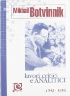 Lavori critici e analitici vol.2 di Mikhail Botvinnik edito da Caissa Italia