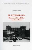 Il Vittoriano. Monumentalità pubblica e politica a Roma di Catherine Brice edito da Archivio Izzi