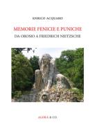 Memorie fenicie e puniche. Da Orosio a Friedrich Nietzsche di Enrico Acquaro edito da Agorà & Co. (Lugano)