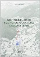Notizie storiche sul parco nazionale dello Stelvio di Franco Pedrotti edito da Temi
