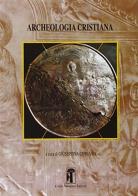 Archeologia cristiana edito da Carlo Saladino Editore