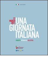 17 marzo 2011. Una girnata italiana. Mostra nazionale. Catalogo della mostra edito da FIAF